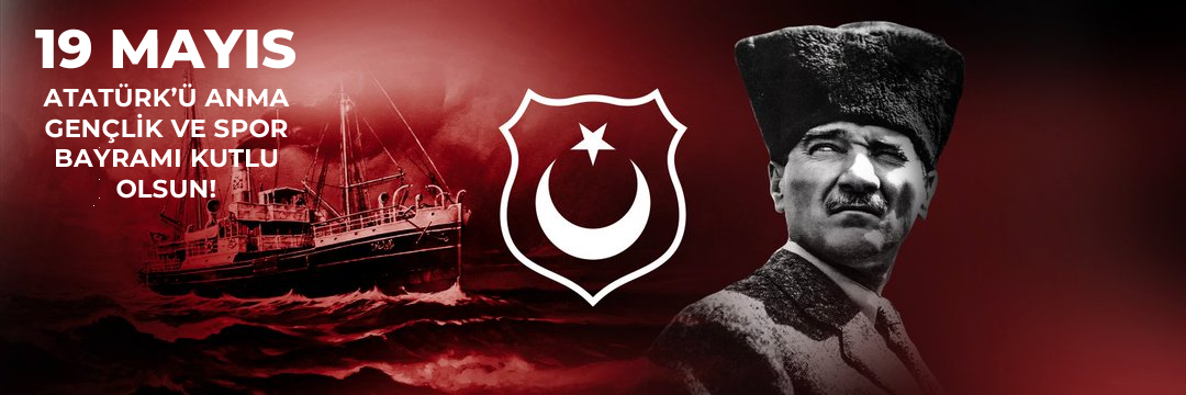 19 Mayıs Atatürk'ü Anma, Gençlik ve Spor Bayramı kutlu olsun!